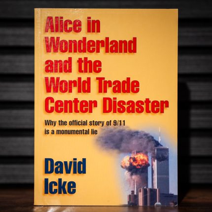 Alice in Wonderland and the World Trade Center Disaster by David Icke - Print On Demand